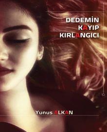 Dedemin Kayıp Kırlangıcı - Yunus Alkan PDF İndir