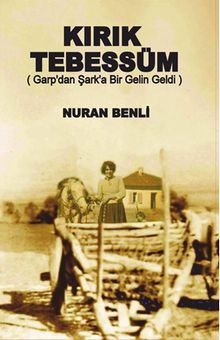 Kırık Tebessüm  Garp’dan Şark’a Bir Gelin Geldi - Nuran Benli PDF İndir