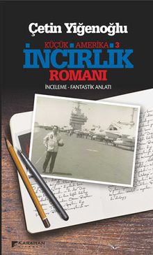 Küçük Amerika 3   İncirlik Romanı - Çetin Yiğenoğlu PDF İndir