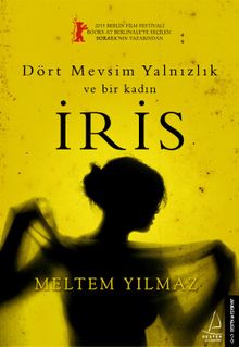 İris  Dört Mevsim Yalnızlık ve Bir Kadın İris - Meltem Yılmaz PDF İndir