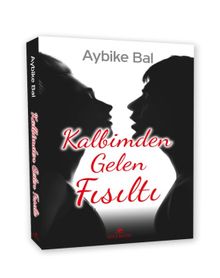 Kalbimden Gelen Fısıltı - Aybike Bal PDF İndir