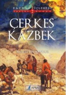 Çerkes Kazbek / Kafkas Üçlemesi 2 - Muhittin İzzet Kandur PDF İndir