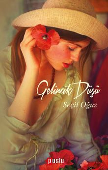 Gelincik Düşü - Seçil Oğuz PDF İndir
