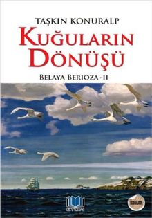 Kuğuların Dönüşü / Belaya Berioza 2 - Taşkın Konuralp PDF İndir