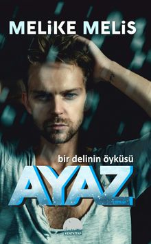 Ayaz  Bir Delinin Öyküsü - Melike Melis PDF İndir