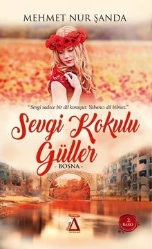 Sevgi Kokulu Güller - Mehmet Nur Şanda PDF İndir