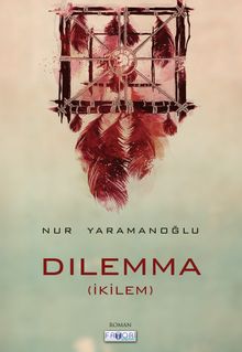 Dilemma - Nur Yaramanoğlu PDF İndir