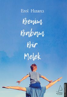 Benim Babam Bir Melek - Erol Hızarcı PDF İndir
