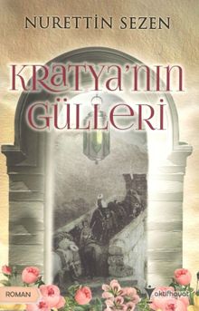 Kratya’nın Gülleri - Nurettin Sezen PDF İndir