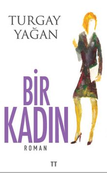 Bir Kadın - Turgay Yağan PDF İndir
