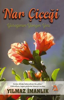 Nar Çiçeği  Yüreğimin Yangın Yeri - Yılmaz İmanlık PDF İndir