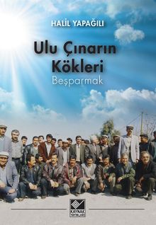 Ulu Çınarın Kökleri Beşparmak - Halil Yapağılı PDF İndir