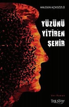 Yüzünü Yitiren Şehir - Haldun Açıksözlü PDF İndir