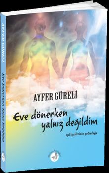 Eve Dönerken Yalnız Değildim - Ayfer Güreli PDF İndir