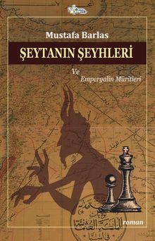 Şeytanın Şeyhleri ve Emperyalin Müritleri - Mustafa Barlas PDF İndir