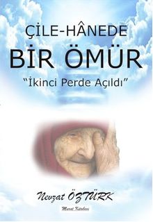 Çile-Hanede Bir Ömür  İkinci Perde Açıldı - Nevzat Öztürk PDF İndir
