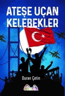 Ateşe Uçan Kelebekler - Duran Çetin PDF İndir