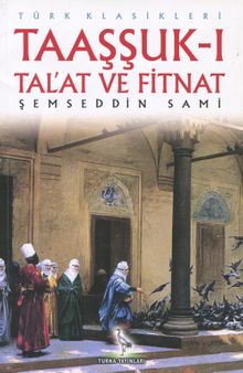 Taaşşuk-ı Tal’at ve Fitnat - Şemseddin Sami PDF İndir