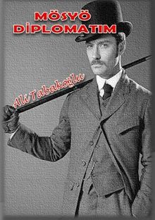 Mösyö Diplomatım - Ali Tabakoğlu PDF İndir