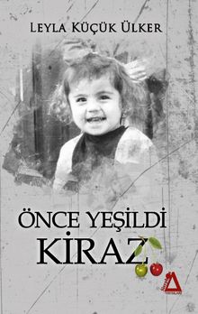 Önce Yeşildi Kiraz - Leyla Küçük Ülker PDF İndir