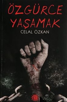 Özgürce Yaşamak - Celal Özkan PDF İndir