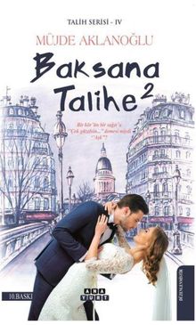 Baksana Talihe / Talih Serisi 4 - Müjde Aklanoğlu PDF İndir