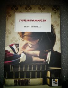Uyursan Uyanamazsın - Fehmi Demirbağ