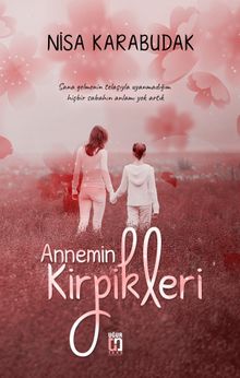 Annemin Kirpikleri - Nisa Karabudak PDF İndir