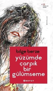 Yüzümde Çarpık Bir Gülümseme - Bilge Berze PDF İndir