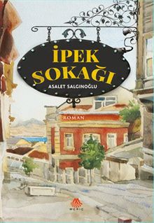 İpek Sokağı - Asalet Salgınoğlu PDF İndir