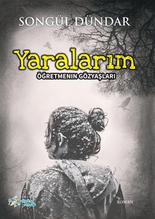 Yaralarım/Öğretmenin Gözyaşları - Songül Dündar PDF İndir