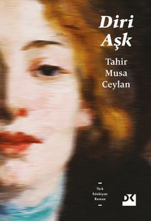 Diri Aşk - Tahir Musa Ceylan