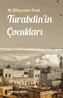 Turabdin’in Çocukları - M. Süleyman Fırat PDF İndir