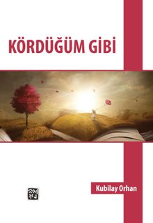 Kördüğüm Gibi - Kubilay Orhan PDF İndir