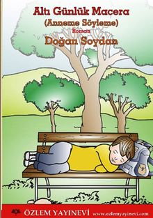 Altı Günlük Macera  Anneme Söyleme - Doğan Soydan PDF İndir