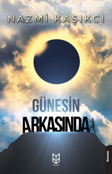 Güneşin Arkasında - Nazmi Kaşıkcı PDF İndir