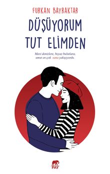 Düşüyorum Tut Elimden - Furkan Bayraktar PDF İndir