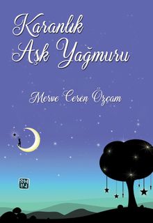 Karanlık Aşk Yağmuru - Merve Ceren Özçam PDF İndir