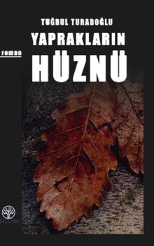Yaprakların Hüznü - Tuğrul Turaboğlu PDF İndir