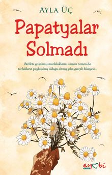 Papatyalar Solmadı - Ayla Üç