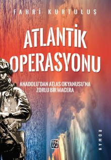 Atlantik Operasyonu - Fahri Kurtuluş