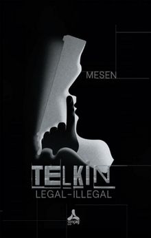 Telkin  Legal - İllegal - Mesen