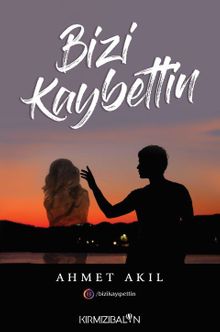 Bizi Kaybettin - Ahmet Akıl PDF İndir