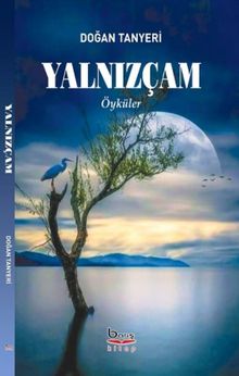 Yalnızçam - Doğan Tanyeri PDF İndir