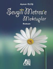 Sevgili Metrese Mektuplar - Aysun  Eliş PDF İndir