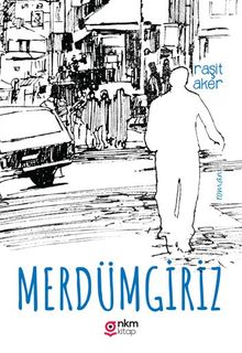 Merdümgiriz - Raşit Aker