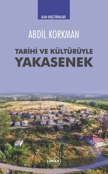 Tarihi ve Kültürüyle Yakasenek - Abdil Korkman PDF İndir