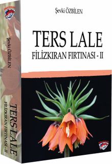 Ters Lale / Filizkıran Fırtınası 2 - Şevki İşbilen PDF İndir