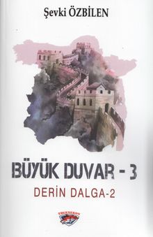 Derin Dalga 2 / Büyük Duvar 3 - Şevki İşbilen PDF İndir