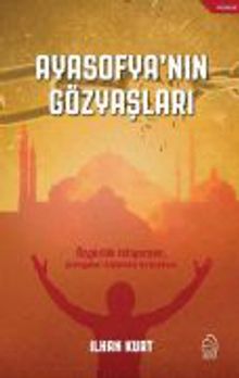 Ayasofya'nın Gözyaşları - İlhan Kurt PDF İndir